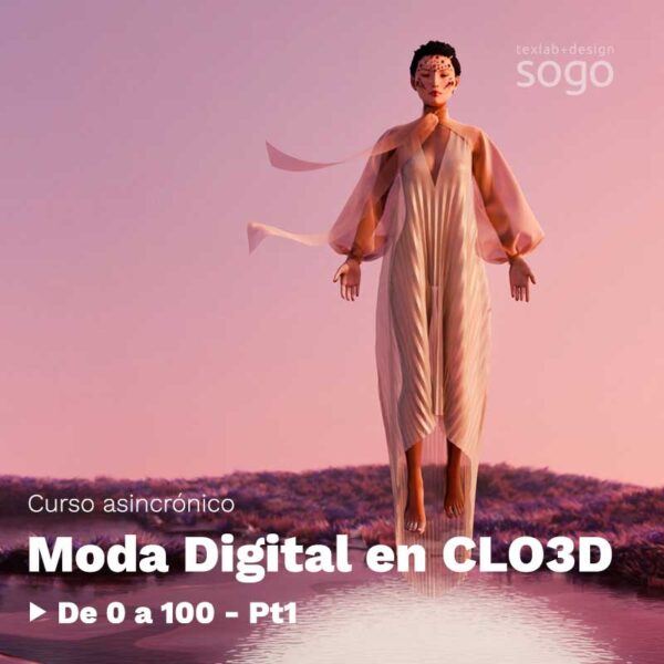 CLO3D - Moda Digital y Prototipado 3D - Pt1